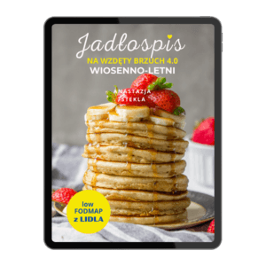 Jadłospis na wzdęty brzuch low FODMAP WIOSNA/LATO z LIDLA