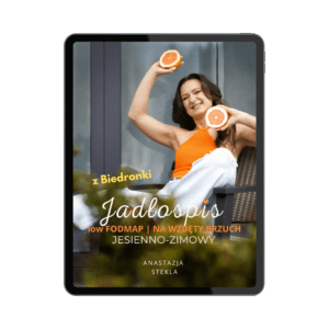 Jadłospis na wzdęty brzuch low FODMAP JESIEŃ/ZIMA z Biedronki